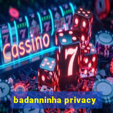 badanninha privacy